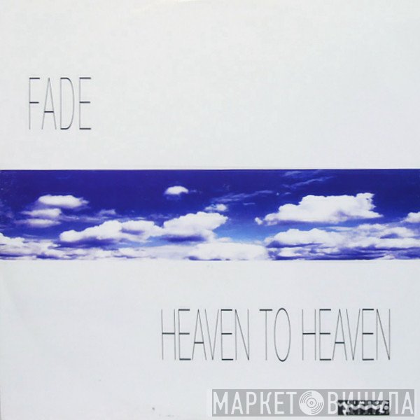 Fade - Heaven To Heaven
