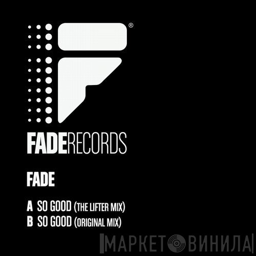 Fade  - So Good