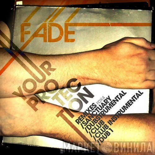 Fade  - Your Protection