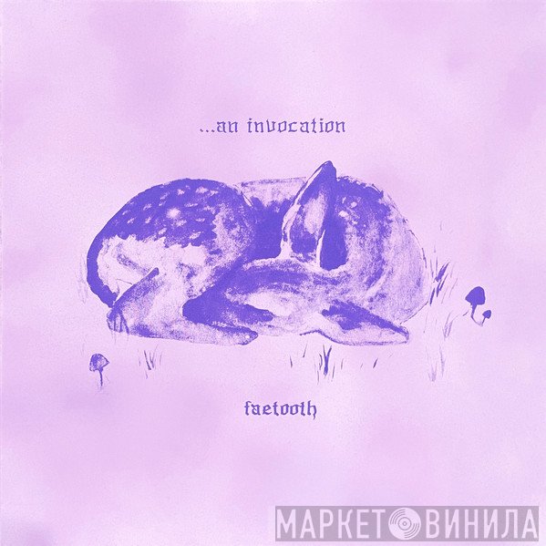 Faetooth  - ... An Invocation