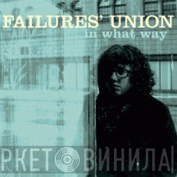 Failures' Union  - In What Way