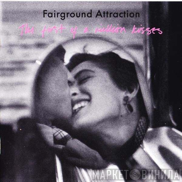 Fairground Attraction - The First Of A Million Kisses
