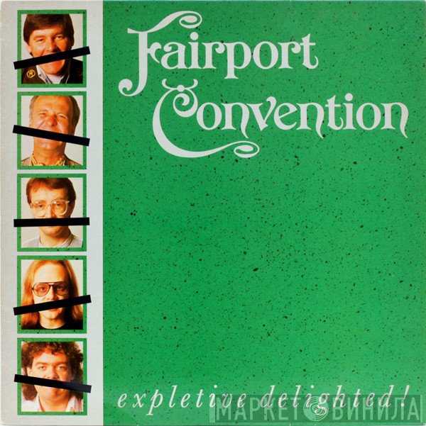 Fairport Convention - Expletive Delighted!