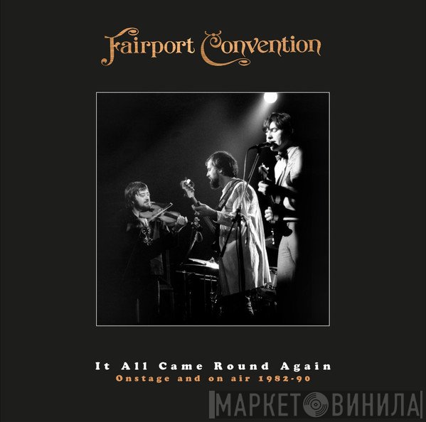 Fairport Convention - It All Came Round Again (Onstage And On Air 1982–90)
