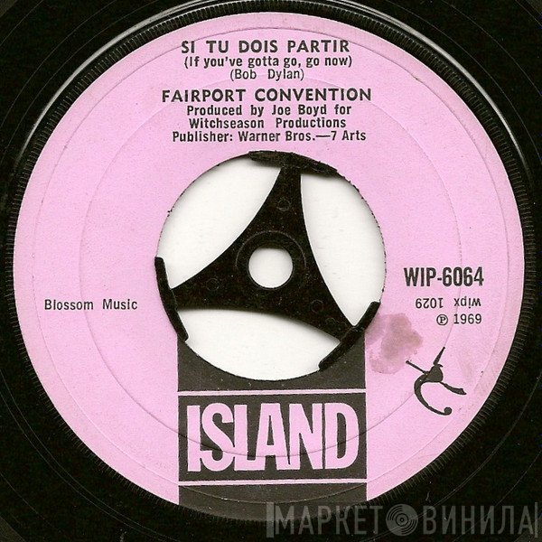 Fairport Convention - Si Tu Dois Partir (If You've Gotta Go, Go Now)