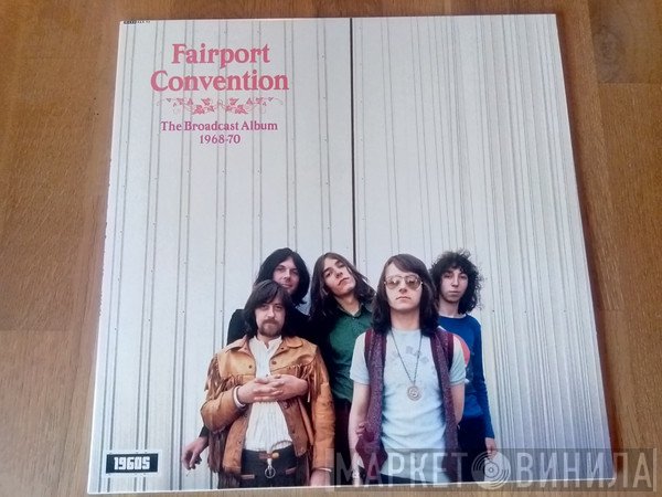 Fairport Convention - The Broadcast Album 1968 - 1970
