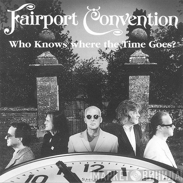 Fairport Convention - Who Knows Where The Time Goes?