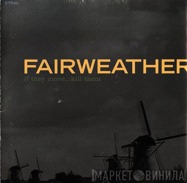 Fairweather - If They Move...Kill Them