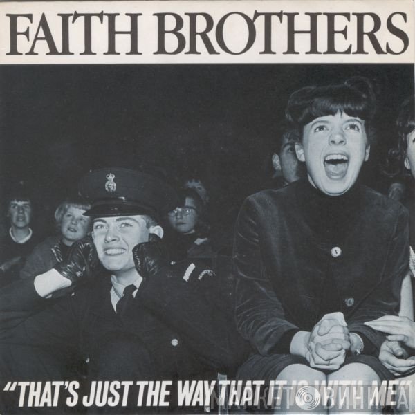 Faith Brothers - That's Just The Way That It Is With Me