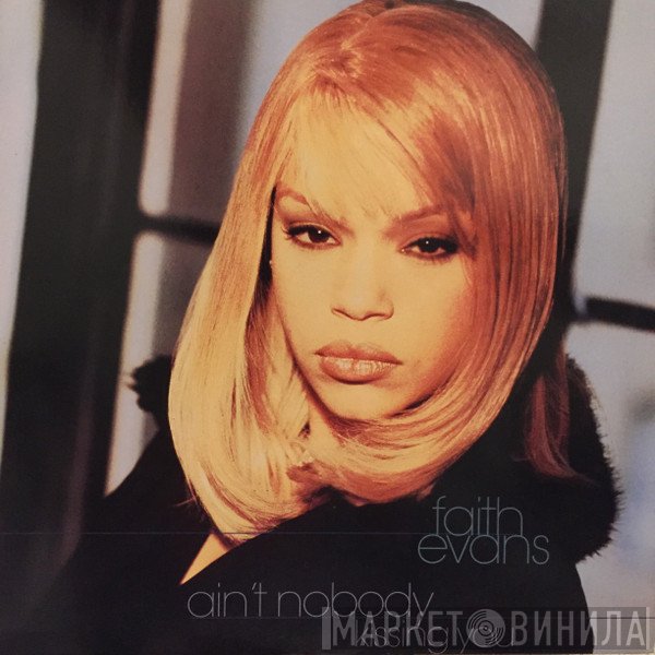Faith Evans - Ain't Nobody / Kissing You