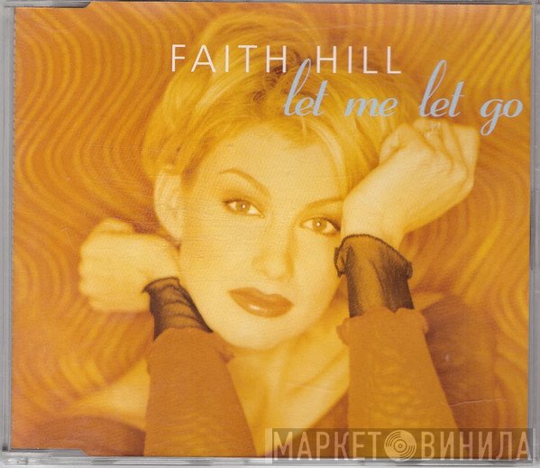 Faith Hill - Let Me Let Go