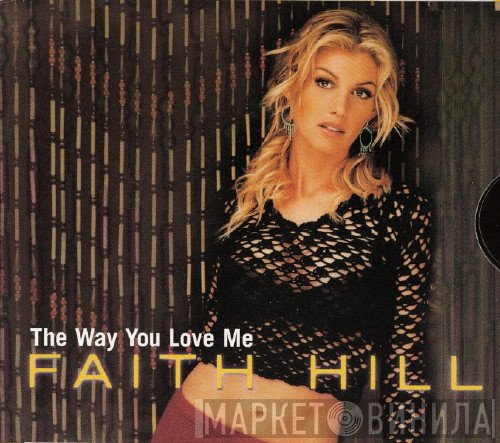 Faith Hill - The Way You Love Me
