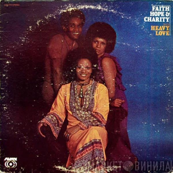 Faith, Hope & Charity  - Heavy Love