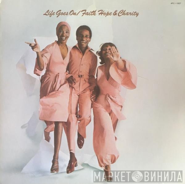 Faith, Hope &amp; Charity - Life Goes On