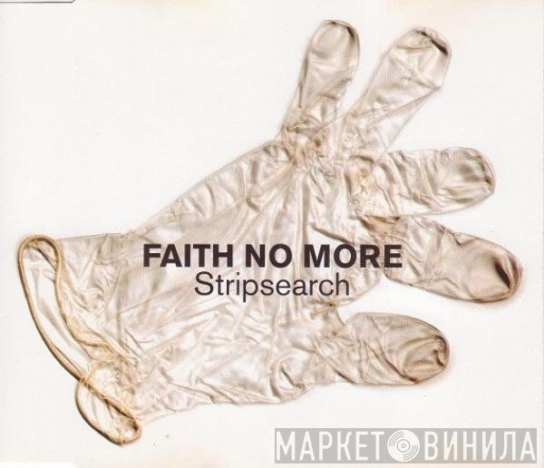 Faith No More  - Stripsearch