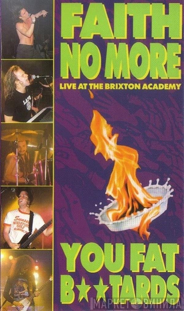 Faith No More  - You Fat B**tards (Live At The Brixton Academy)