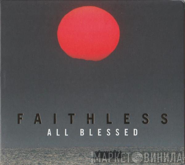 Faithless  - All Blessed