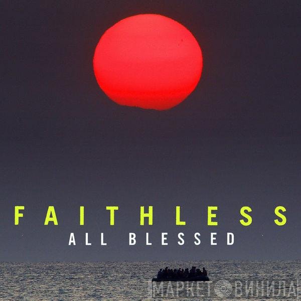 Faithless  - All Blessed