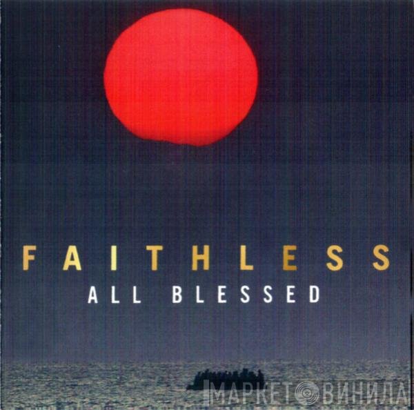 Faithless  - All Blessed