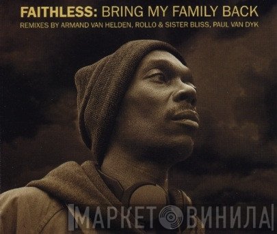 Faithless - Bring My Family Back