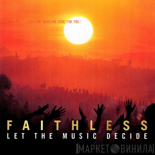 Faithless  - Let The Music Decide