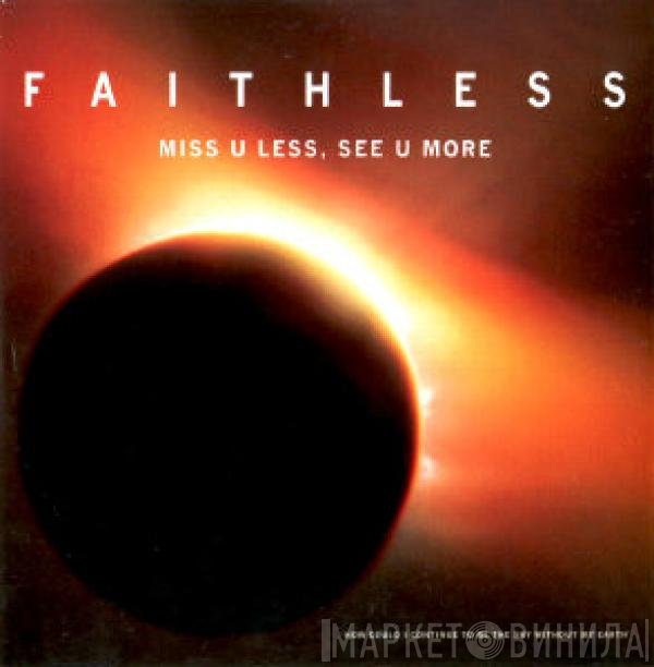 Faithless  - Miss U Less, See U More