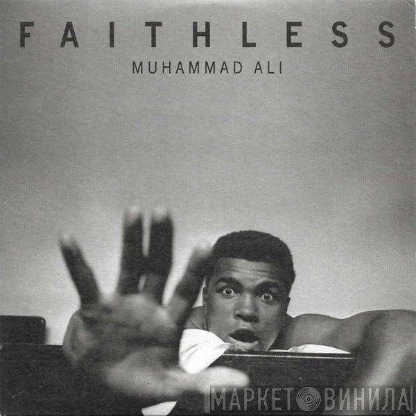 Faithless  - Muhammad Ali