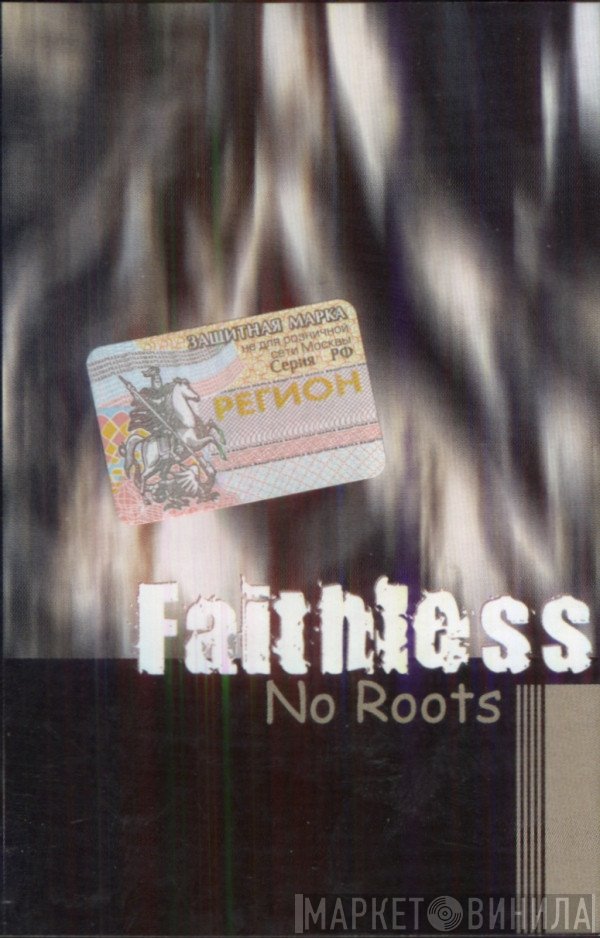 Faithless  - No Roots