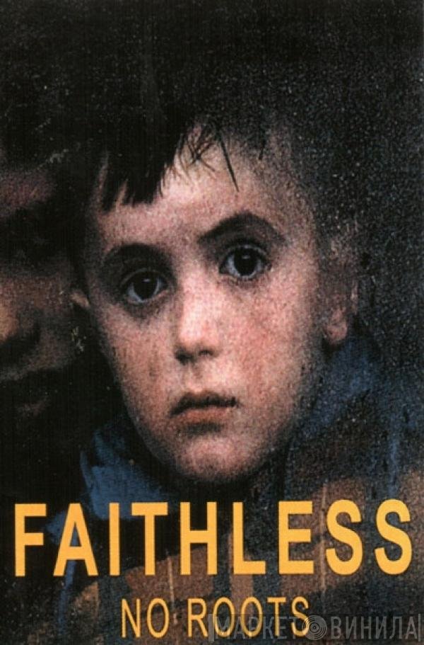 Faithless  - No Roots