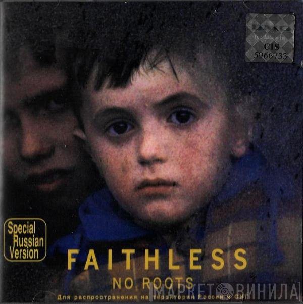 Faithless  - No Roots