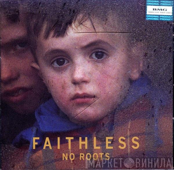 Faithless  - No Roots