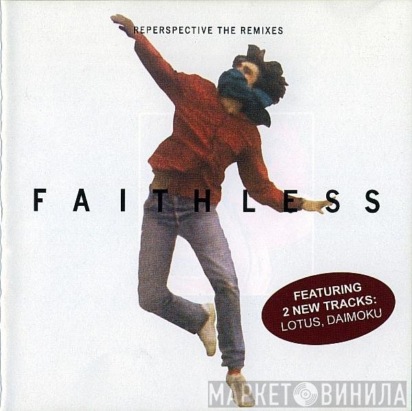 Faithless  - Reperspective The Remixes