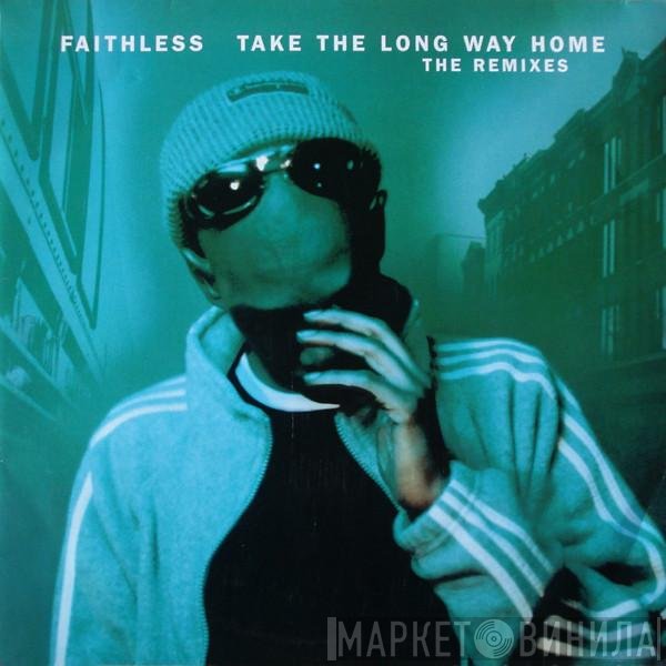 Faithless - Take The Long Way Home (The Remixes)