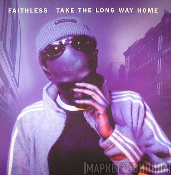 Faithless - Take The Long Way Home