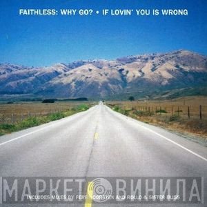 Faithless  - Why Go?