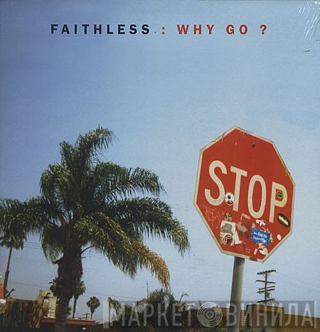 Faithless  - Why Go?