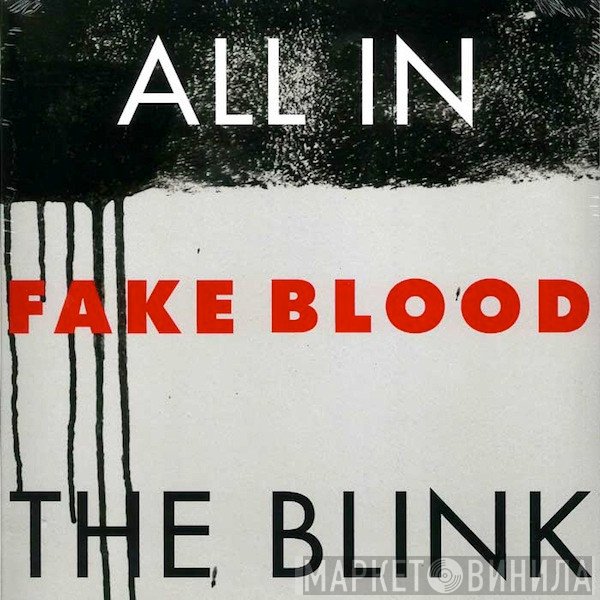 Fake Blood - All In The Blink
