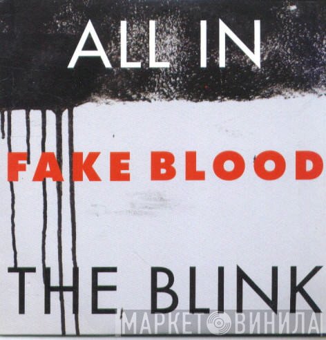Fake Blood  - All In The Blink