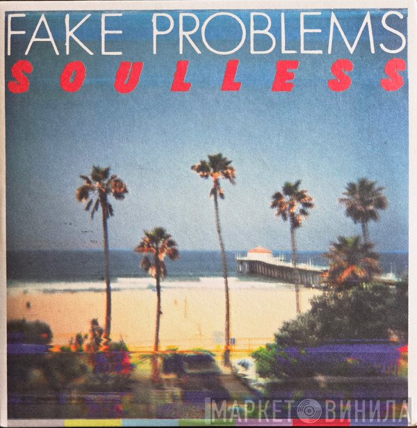 Fake Problems  - Soulless