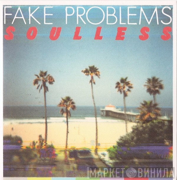 Fake Problems  - Soulless