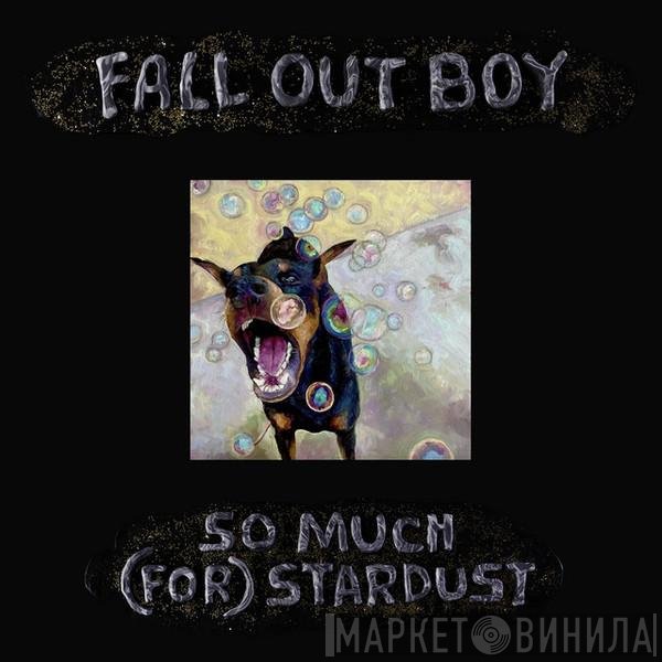 Fall Out Boy - So Much (For) Stardust