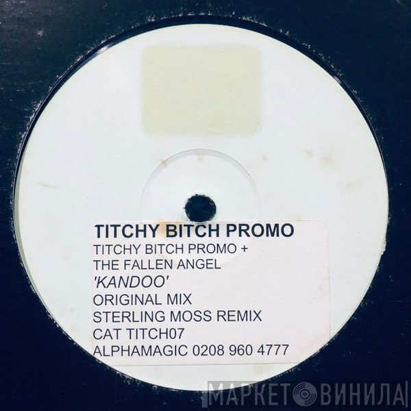 Fallen Angel, Titchy Bitch - Kandoo