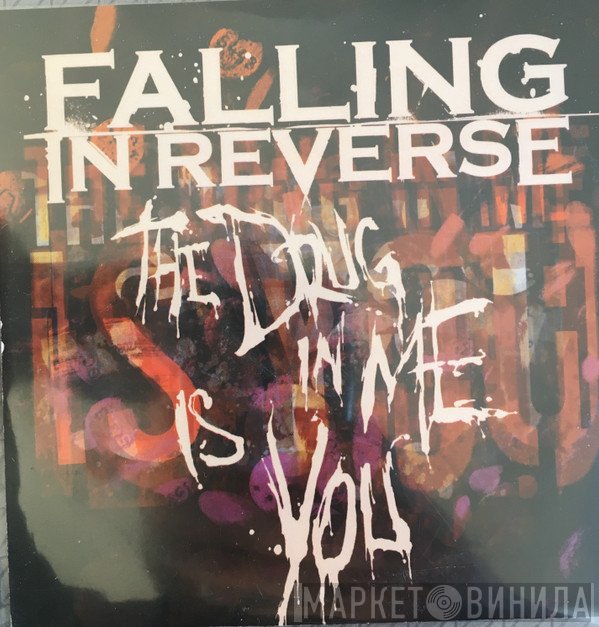 Falling In Reverse  - The Drug In Me Is You