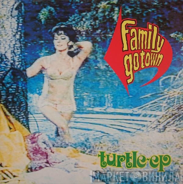 Family Go Town - Turtle EP