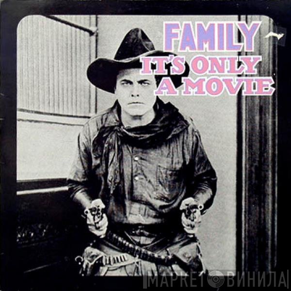 Family  - It's Only A Movie