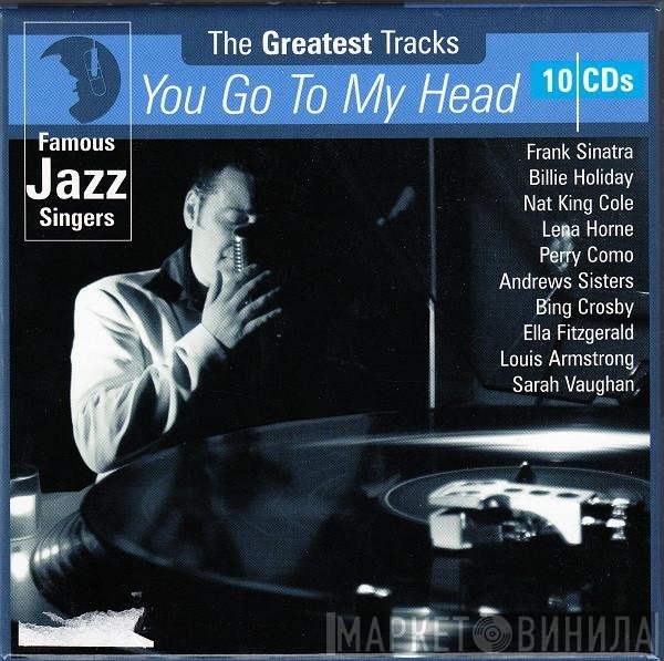  - Famous Jazz Singers: The Greatest Tracks ('You Go To My Head')