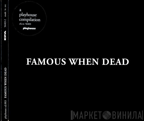  - Famous When Dead