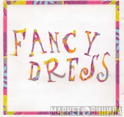 Fancy Dress  - I Don't Believe In