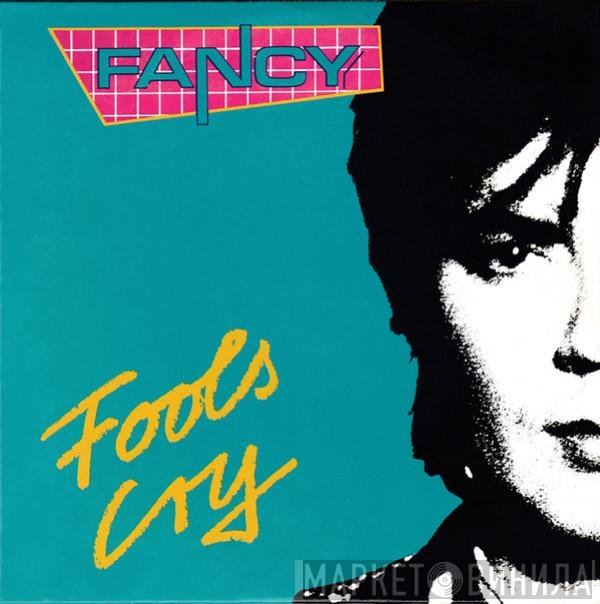 Fancy  - Fools Cry