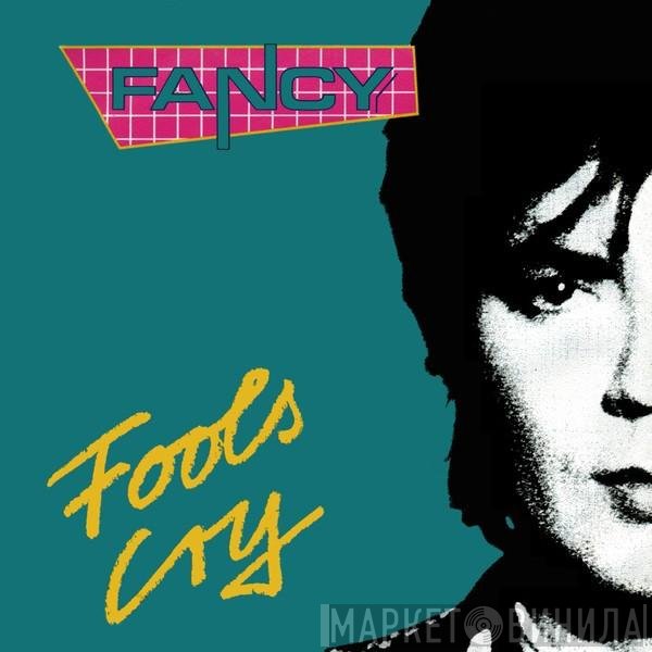 Fancy  - Fools Cry